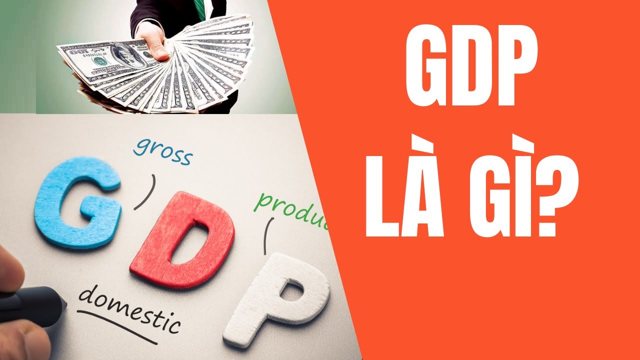 GDP là gì? Công thức tính tốc độ tăng trưởng kinh tế GDP